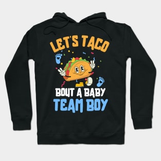 Let's Taco Bout a Baby Team Boy Hoodie